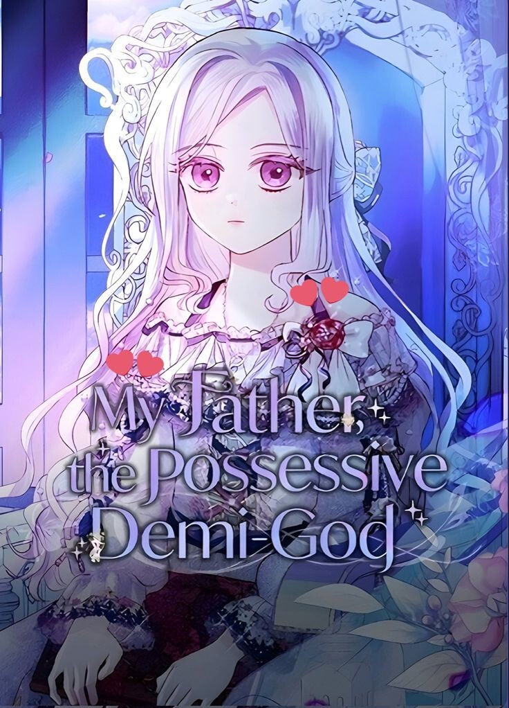 My father, the possessive Demi-God (onlyyu)