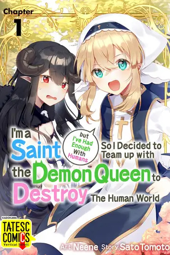 I'm a Saint but I've Had Enough With Humans So I Decided to Team up with the Demon Queen to Destroy The Human World