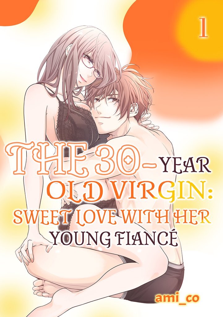 The 30-Year Old Virgin: Sweet Love with Her Young Fiancé [Official]