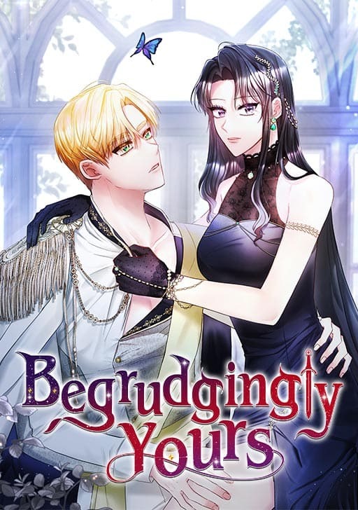 Begrudgingly Yours [Official]