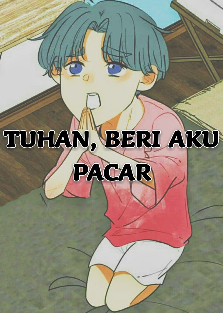 TUHAN, BERI AKU PACAR