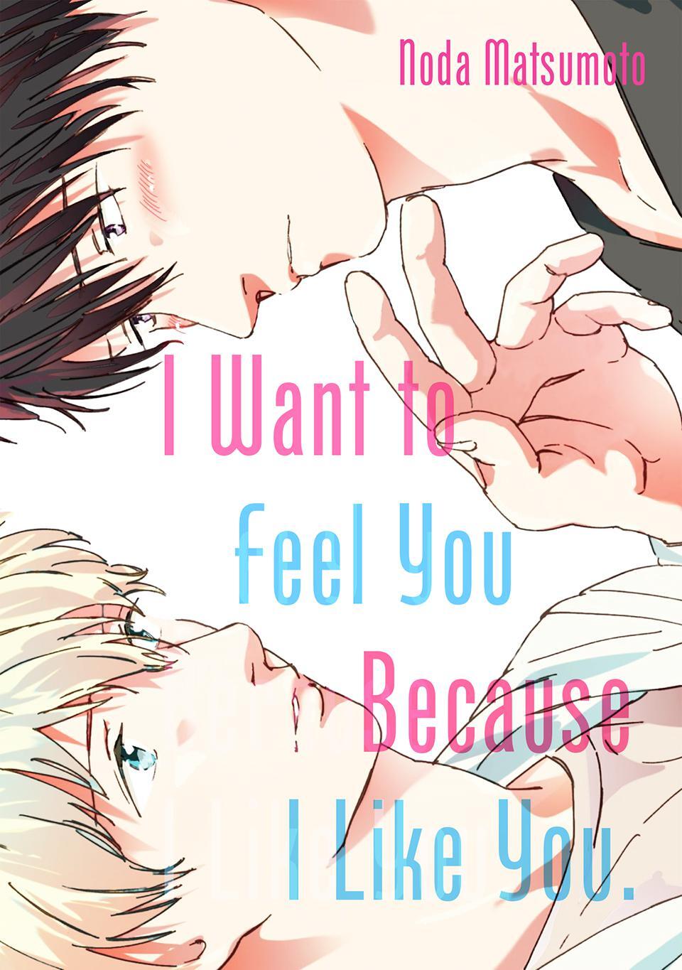 I Want to Feel You Because I Like You