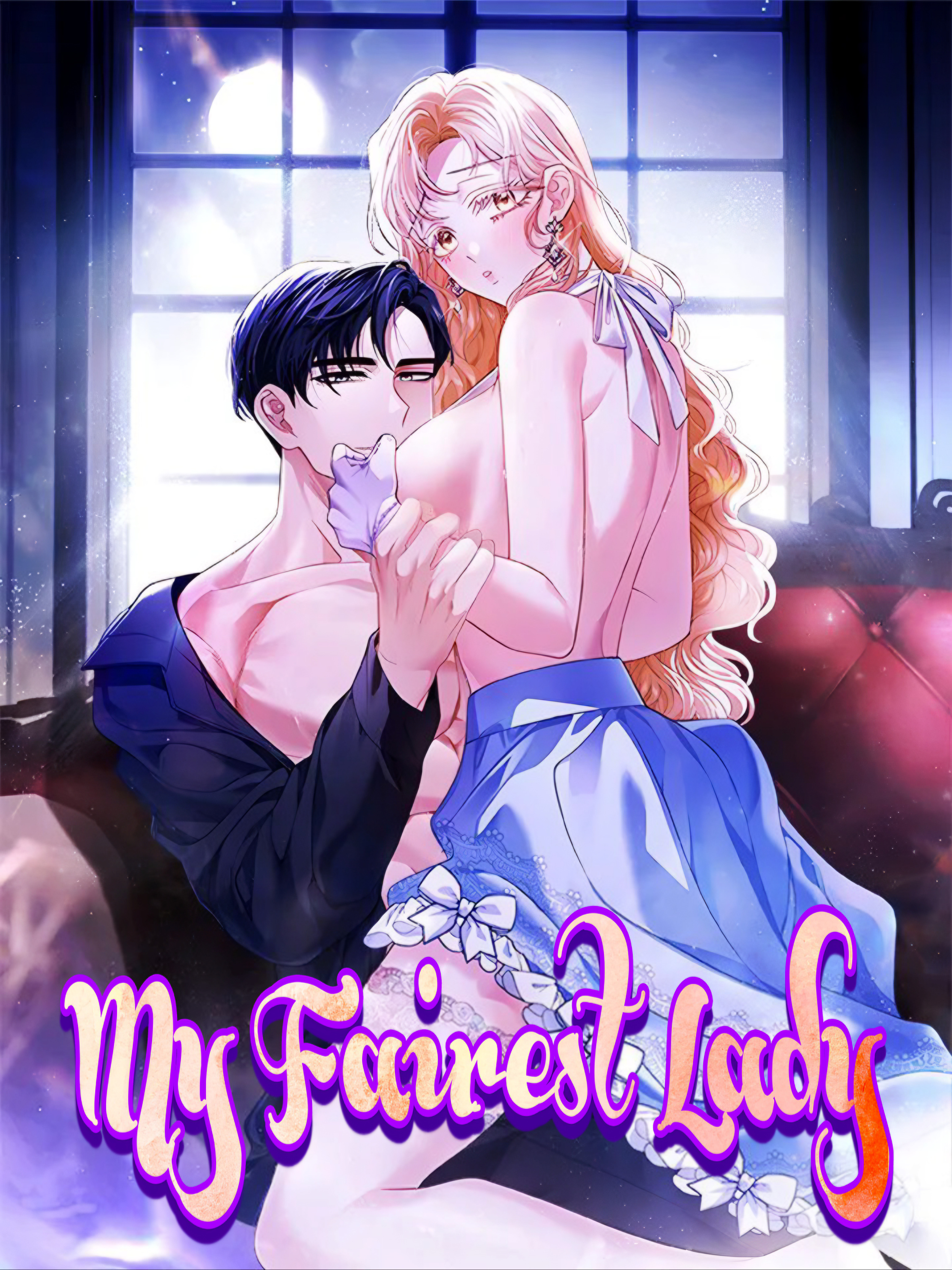 My Fairest Lady UNCENSORED ૮ Cont By lullaa ა