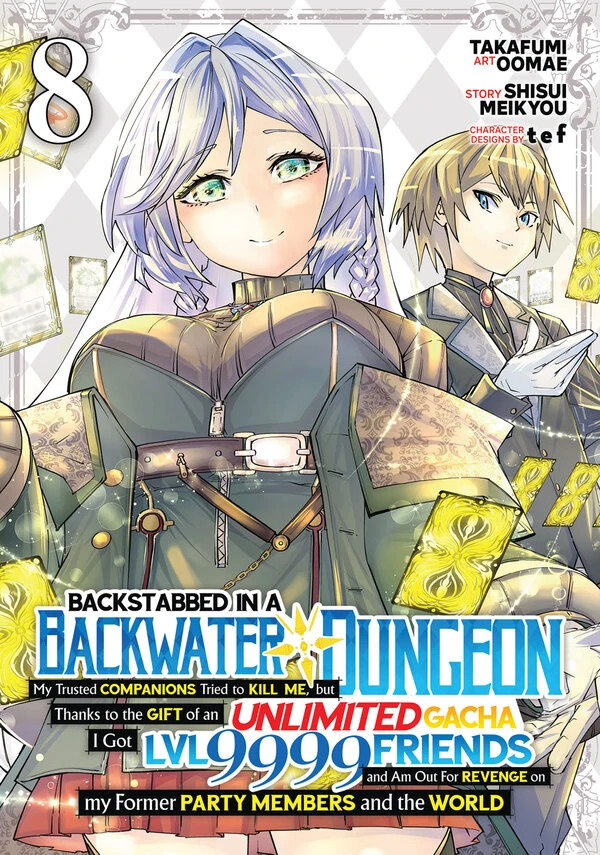 Backstabbed in a Backwater Dungeon: My Party Tried to Kill Me, But Thanks to an Infinite Gacha I Got LVL 9999 Friends and Am Out For Revenge (Official)