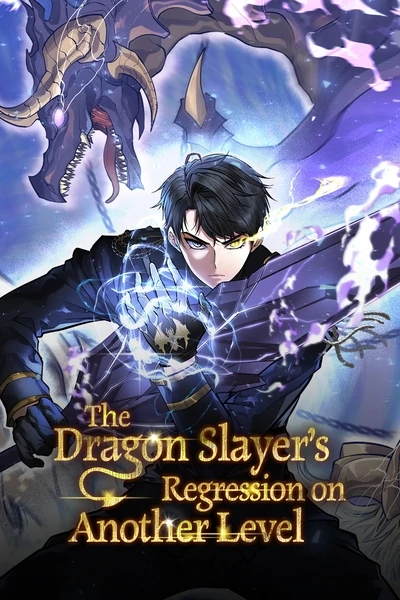 The Dragon Slayer's Regression on Another Level [Official]