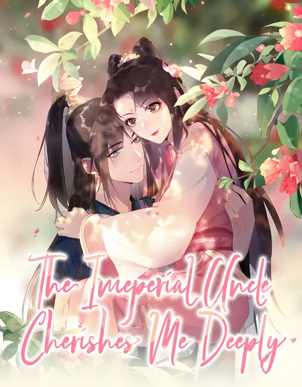 The Imperial Uncle Cherishes Me Deeply The Imperial Uncle Cherishes Me Deeply