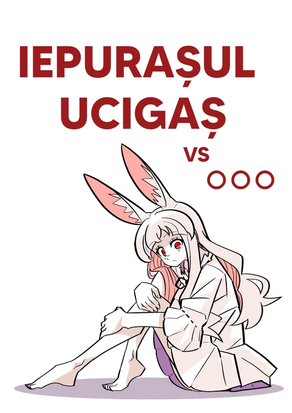 Iepurașul Ucigaș vs ○○○ (PeFugăScans) Iepurașul Ucigaș vs ○○○ (PeFugăScans)