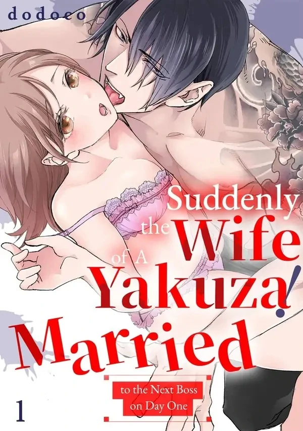 Suddenly the Wife of A Yakuza! Married to the Next Boss on Day One (Official)