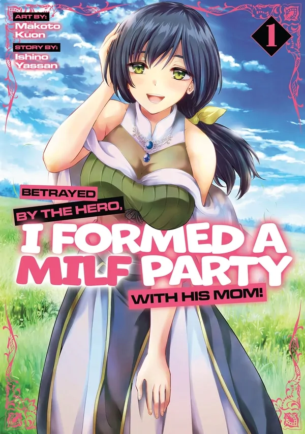 Betrayed by the Hero, I Formed a MILF Party With His Mom! (Official)