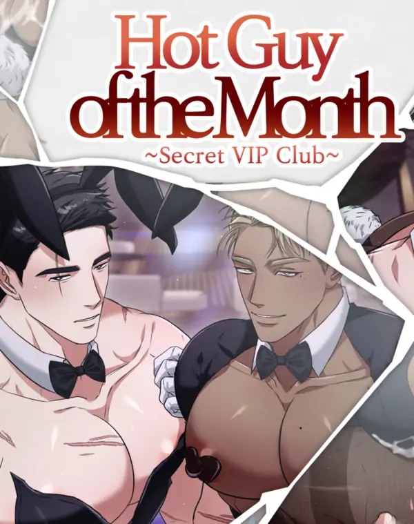 Hot Guy of the Month ~Secret VIP Club~ Hot Guy of the Month ~Secret VIP Club~