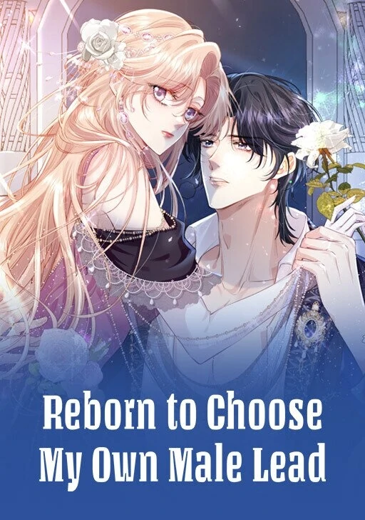 Reborn to choose my own male lead [Official]