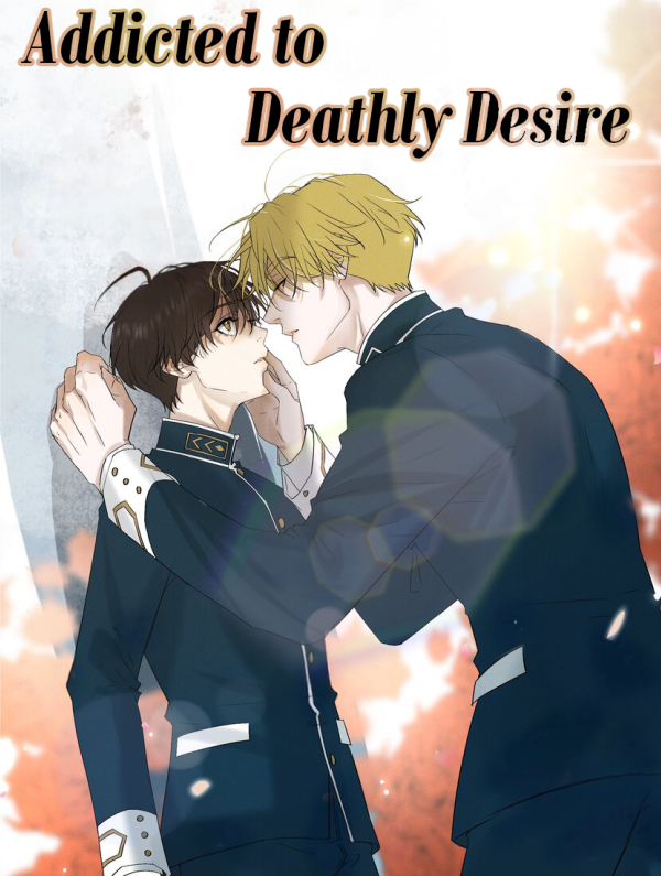 Addicted to Deathly Desire Addicted to Deathly Desire