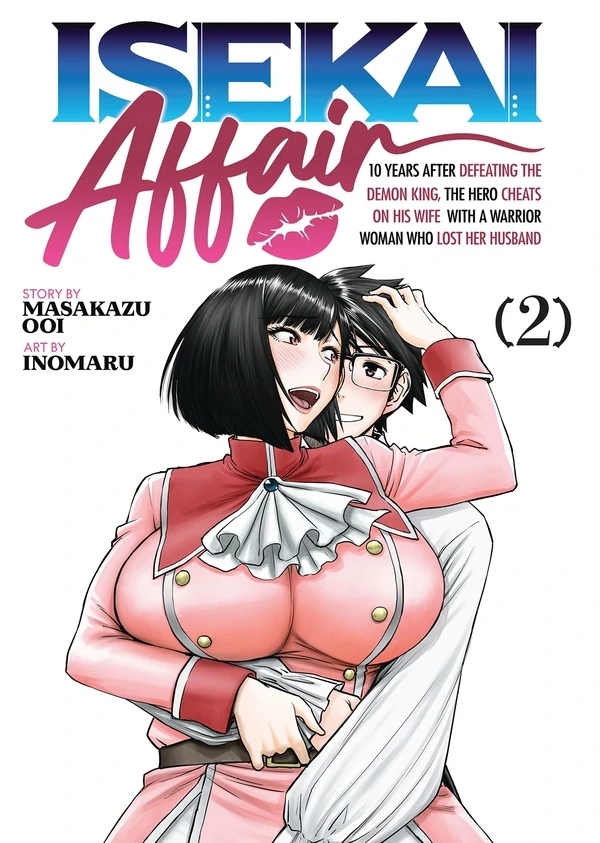 ISEKAI AFFAIR: 10 Years After Defeating the Demon King, the Hero Cheats on His Wife With a Warrior Woman Who Lost Her Husband (Official)