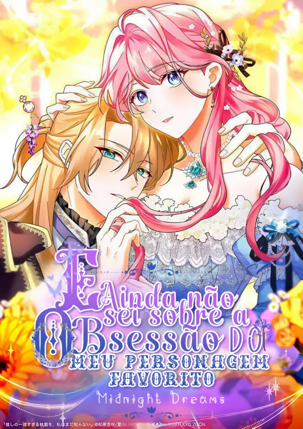 Eu Ainda Não Sei Nada Sobre A Obsessão Do Meu Personagem Favorito [ Midnight Dreams Scan ]