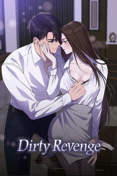 Dirty Revenge (Mature) Dirty Revenge (Mature)