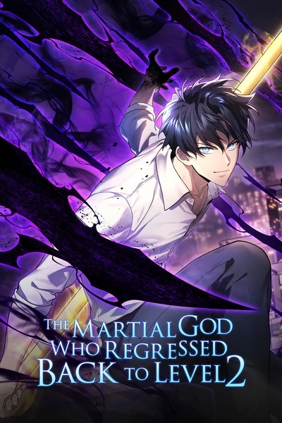 The Martial God Who Regressed Back to Level 2 (Official)