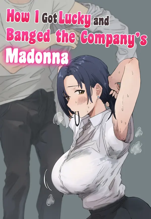 How I Got Lucky and Banged the Company's Madonna How I Got Lucky and Banged the Company's Madonna