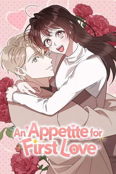An Appetite for First Love (Mature)[Official]