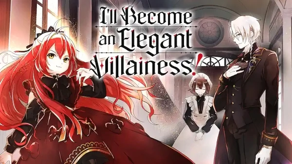 I'll Become an Elegant Villainess! (Official) I'll Become an Elegant Villainess! (Official)