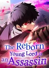 The Reborn Young Lord Is an Assassin The Reborn Young Lord Is an Assassin