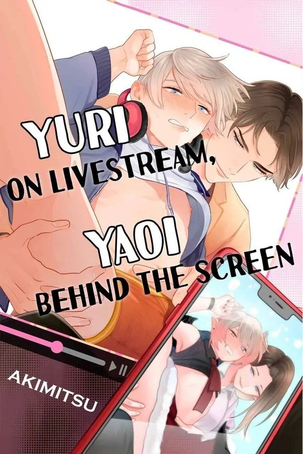 Yuri on Livestream, Yaoi Behind the Screen (official)