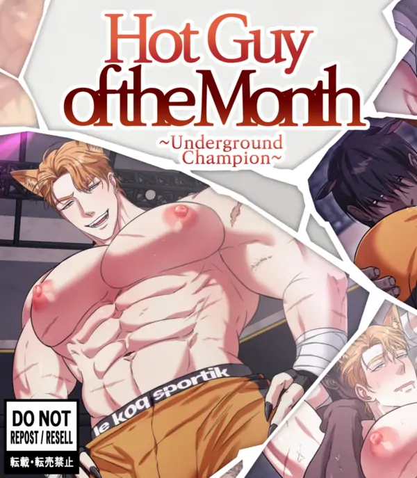 Hot Guy of the Month ~Underground Champion~