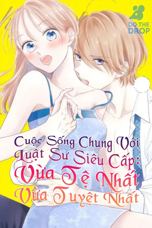 Cuộc Sống Chung Với Luật Sư Siêu Cấp: Vừa Tệ Nhất Vừa Tuyệt Nhất Cuộc Sống Chung Với Luật Sư Siêu Cấp: Vừa Tệ Nhất Vừa Tuyệt Nhất