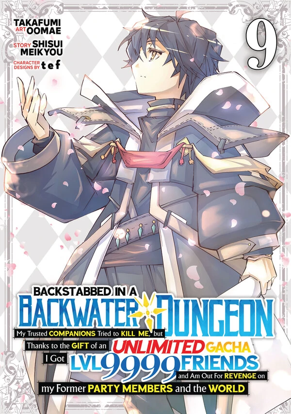 Backstabbed in a Backwater Dungeon: My Party Tried to Kill Me, But Thanks to an Infinite Gacha I Got LVL 9999 Friends and Am Out For Revenge (Official)