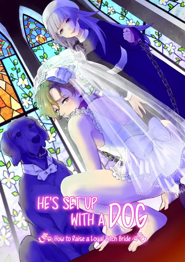 He's Set up with a Dog ~ How to Raise a Loyal Bitch Bride~