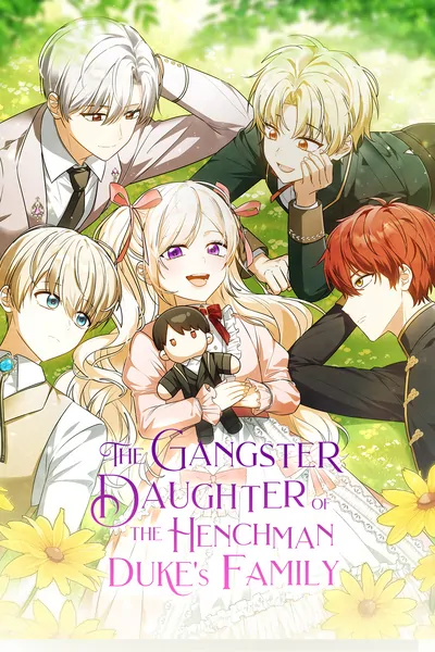 The Gangster Daughter of the Henchman Duke's Family The Gangster Daughter of the Henchman Duke's Family