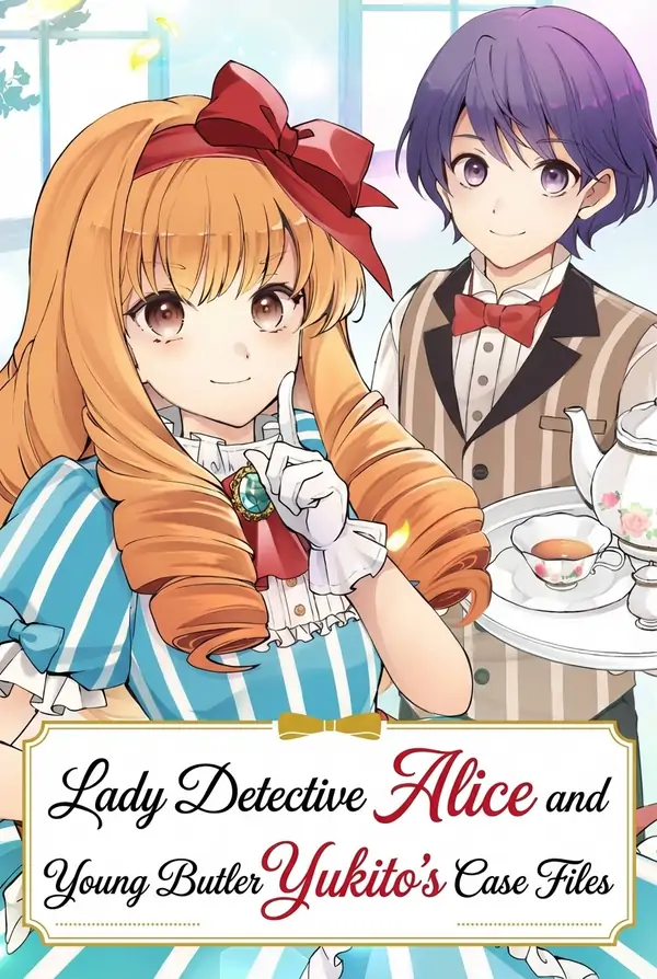 Lady Detective Alice and Young Butler Yukito’s Case Files ( sana scans )