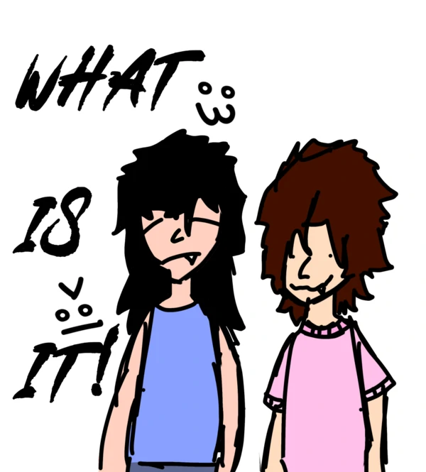 WHAT IS IT WHAT IS IT