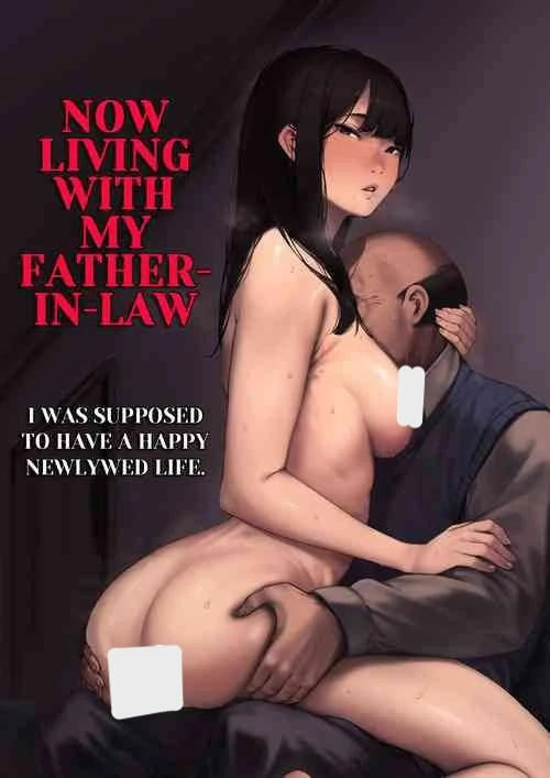 Now Living with my father-in-law, I was supposed to have a happy newlywed life