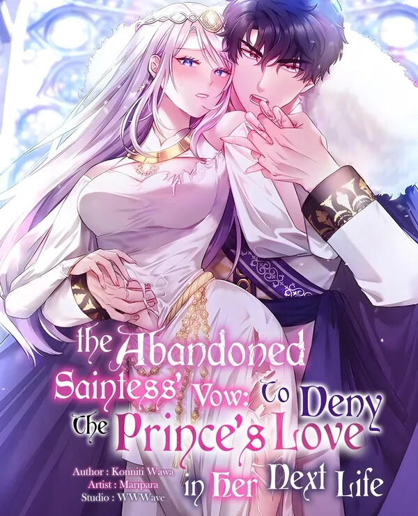 The Abandoned Saintess' Vow: To Deny the Prince's Love in Her Next Life [Necro Scans]