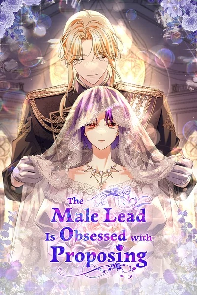 The Male Lead Is Obsessed with Proposing [Official]