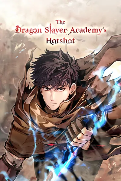 The Dragon Slayer Academy's Hotshot [Official]