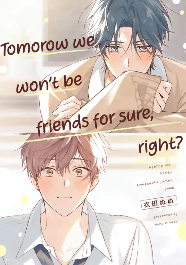 Tomorrow We Won't Be Friends For Sure, Right?