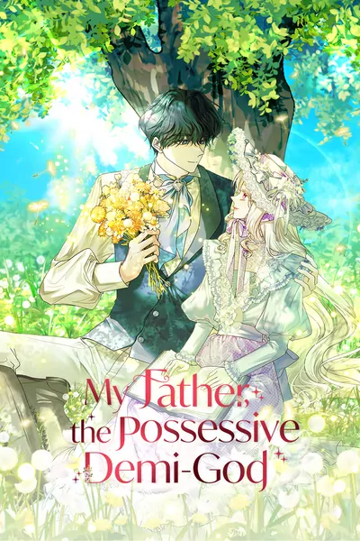 My Father, the Possessive Demi-God (Official) My Father, the Possessive Demi-God (Official)