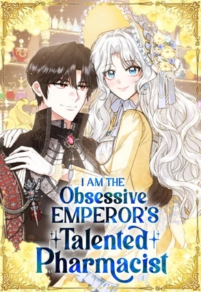 I Am the Obsessive Emperor's Talented Pharmacist