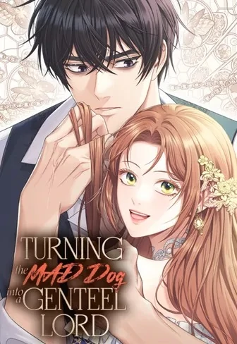 Turning the Mad Dog into a Genteel Lord (Official) Turning the Mad Dog into a Genteel Lord (Official)
