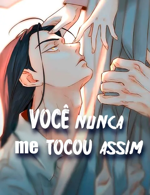 Você nunca me tocou assim Você nunca me tocou assim