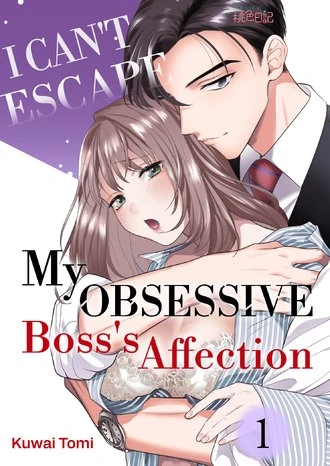 I Can't Escape My Obsessive Boss's Affection [Official]