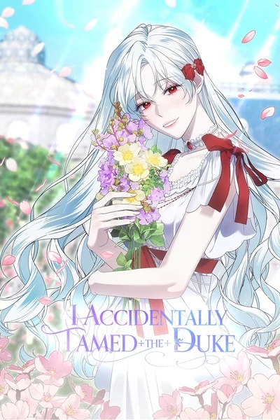 I Accidentally Tamed the Duke [Official]