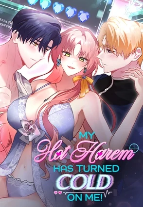 My Hot Harem Has Turned Cold On Me! [Mature]
