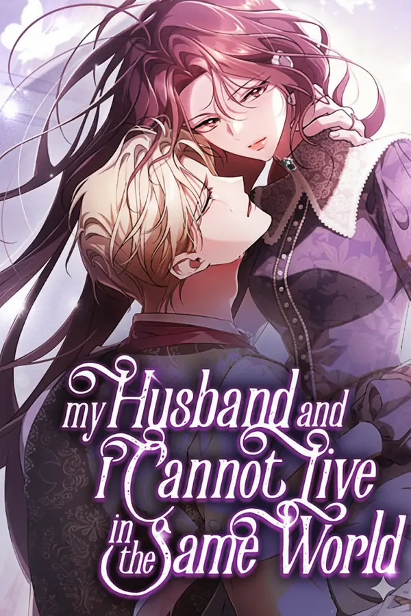 MY HUSBAND AND I CANNOT LIVE IN THE SAME WORLD (ARGIA X DAISLYN)