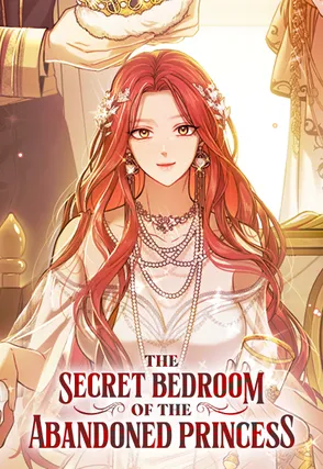 The Secret Bedroom of the Abandoned Princess [Official]