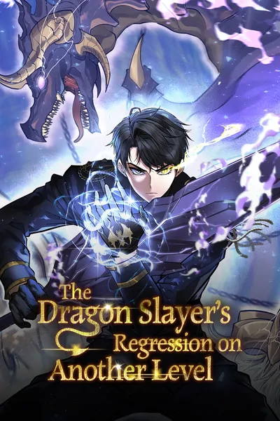 The Dragon Slayer's Regression on Another Level [Official]