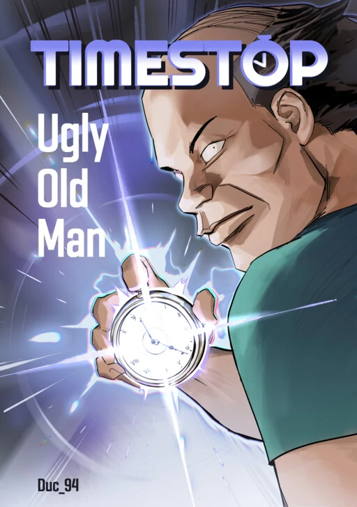 Timestop Ugly Old Man Timestop Ugly Old Man