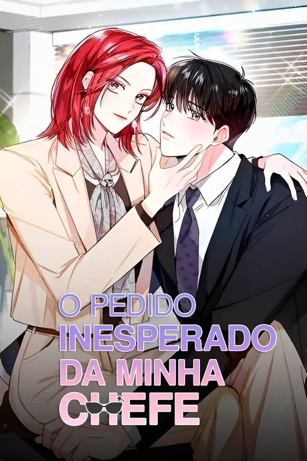 O Pedido Inesperado da Minha Chefe O Pedido Inesperado da Minha Chefe