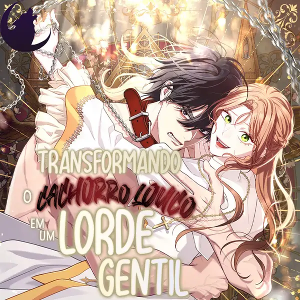 Transformando o Cachorro Louco em um Lorde Gentil Transformando o Cachorro Louco em um Lorde Gentil